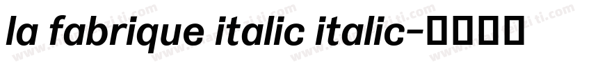 la fabrique italic italic字体转换